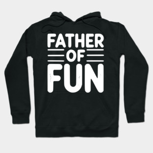 Father of Fun Hoodie