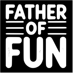 Father of Fun Posters and Art
