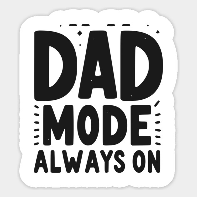 Dad Mode Always On Magnet by Frank Ring
