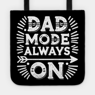 Dad Mode Always On Tote