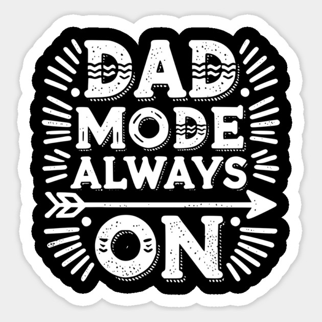 Dad Mode Always On Sticker by Frank Ring