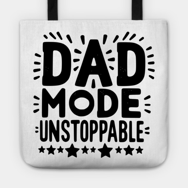 Dad Mode Unstoppable Tote by Frank Ring