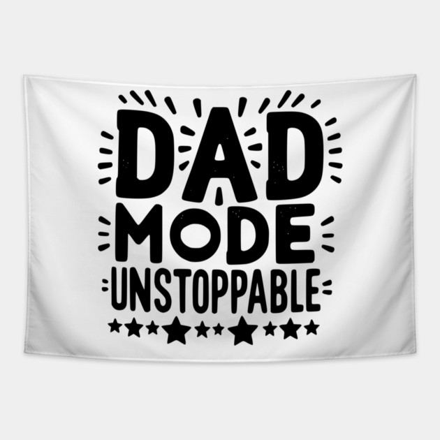 Dad Mode Unstoppable Tapestry by Frank Ring