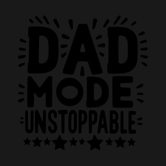 Dad Mode Unstoppable by Frank Ring