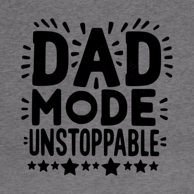 Dad Mode Unstoppable by Frank Ring