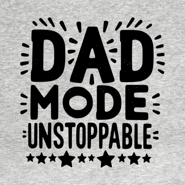 Dad Mode Unstoppable by Frank Ring