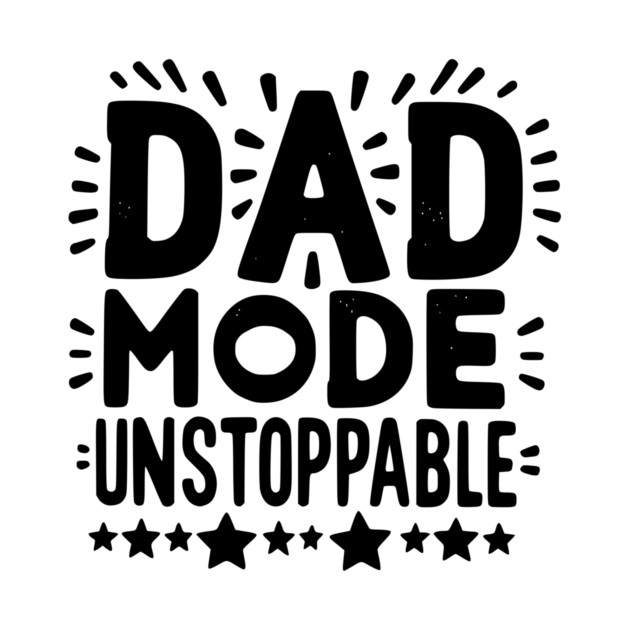 Dad Mode Unstoppable by Frank Ring