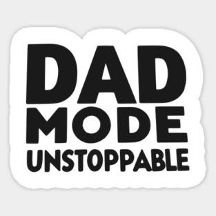 Dad Mode Unstoppable Magnet