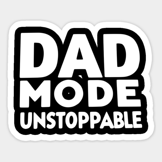 Dad Mode Unstoppable Magnet by Frank Ring