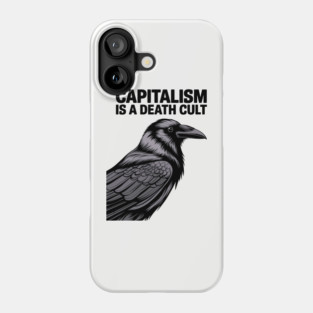 Capitalism Is a Death Cult Sarcastic Activism Statement Phone Case