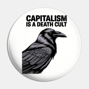 Capitalism Is a Death Cult Sarcastic Activism Statement Pin