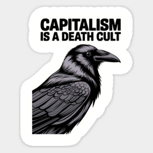 Capitalism Is a Death Cult Sarcastic Activism Statement Sticker