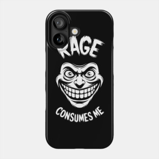 Rage Consumes Me Emotional Sarcasm Unhinged Frustration Phone Case