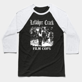 Leftover Crack Film Cops Baseball T-Shirt
