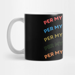 Per My Last Email Mug