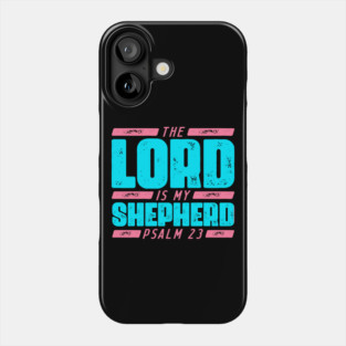 Psalm 23 The LORD Is My Shepherd Phone Case