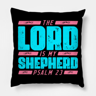 Psalm 23 The LORD Is My Shepherd Pillow