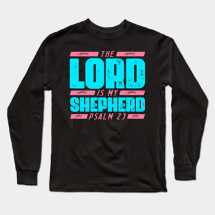 Psalm 23 The LORD Is My Shepherd Long Sleeve T-Shirt