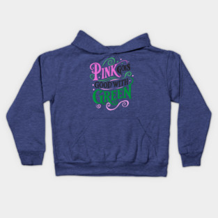 Pink Goes Good With Green - Wicked Kids Hoodie