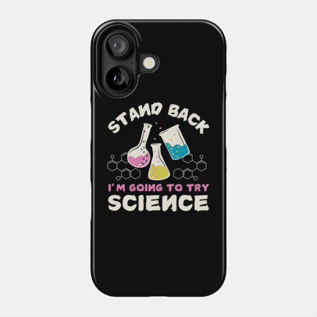 Stay Back Funny Science Joke Phone Case by The WYLD Tribe