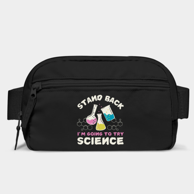 Stay Back Funny Science Joke by The WYLD Tribe