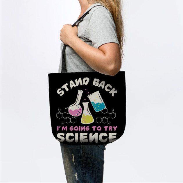 Stay Back Funny Science Joke by The WYLD Tribe