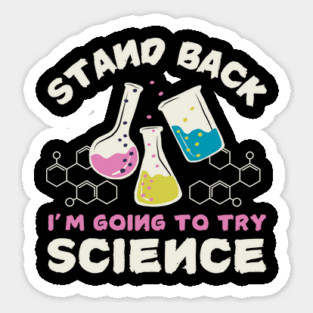 Stay Back Funny Science Joke Sticker