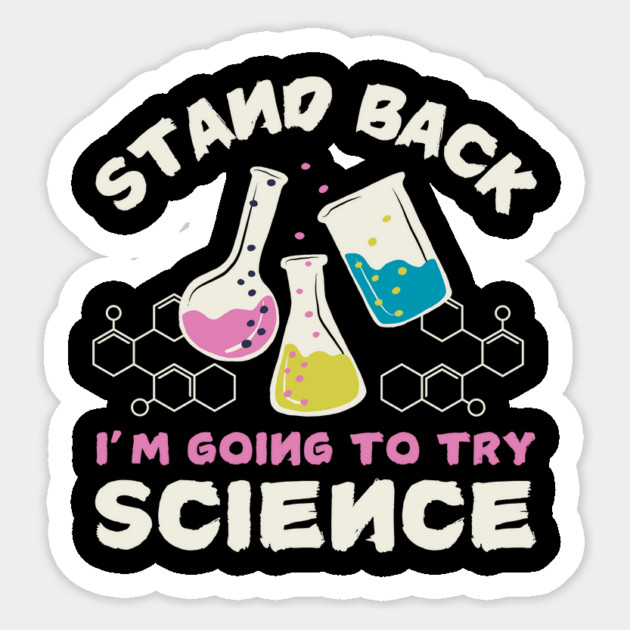 Stay Back Funny Science Joke Sticker by The WYLD Tribe