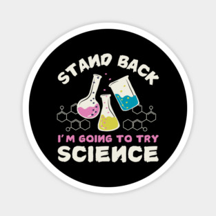 Stay Back Funny Science Joke Magnet
