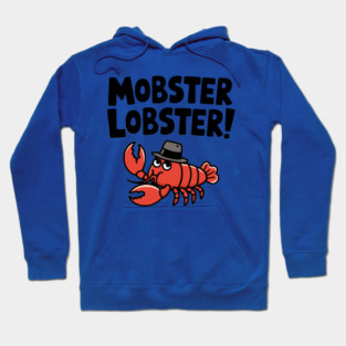 Mobster Lobster! Cute Mafia Lobster Pun Hoodie