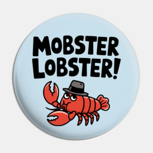 Mobster Lobster! Cute Mafia Lobster Pun Pin