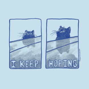 I keep hoping - blue T-Shirt