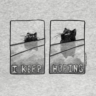 I keep hoping - black T-Shirt