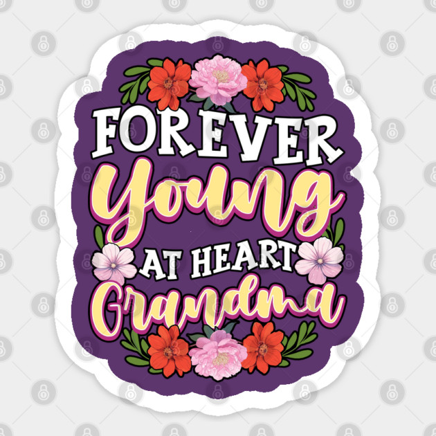 Forever Young at Heart Grandma Sticker by creative