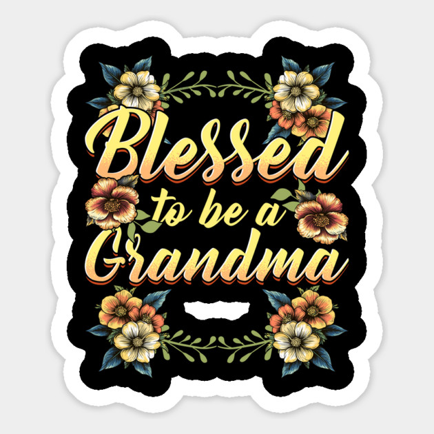 Blessed to Be a Grandma Magnet by creative