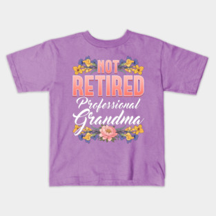 Not Retired, Professional Grandma Kids T-Shirt