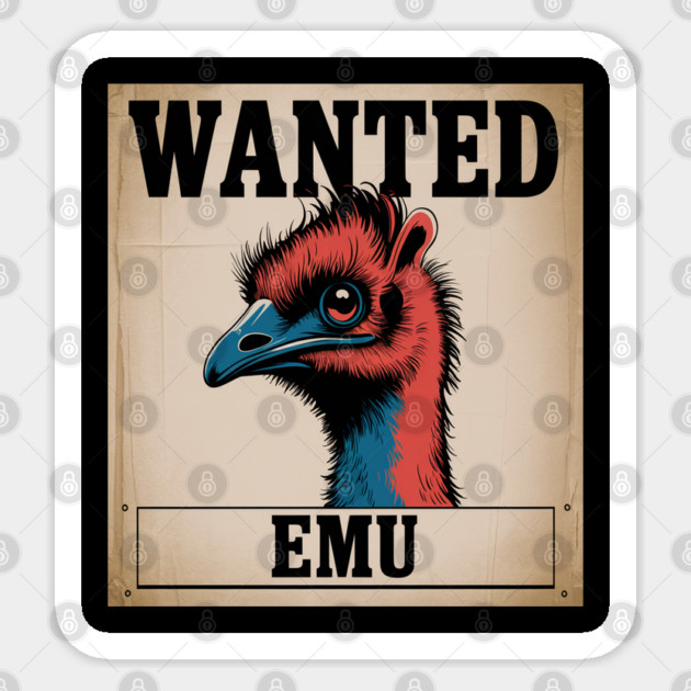Wanted Emu, Perfect for Australian Wildlife and Bird Watching Enthusiasts Sticker by Pixel Threads 