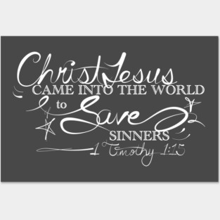 Christ Jesus Came Into the World to Save Sinners - Dark Posters and Art