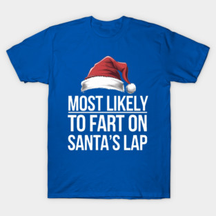 Christmas pajamas Most likely T-Shirt