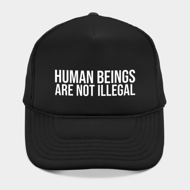 Human Beings Are Not Illegal by UrbanLifeApparel