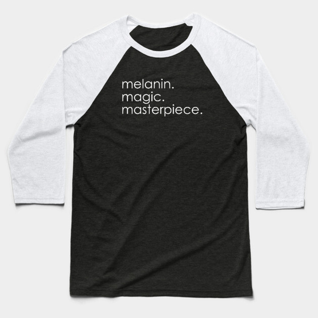 Melanin Magic Masterpiece Baseball T-Shirt by UrbanLifeApparel