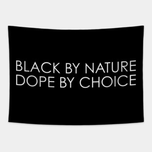 Black By Nature Dope By Choice Tapestry