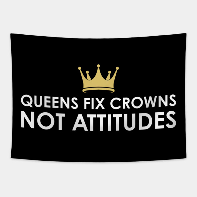 Queens fix Crowns Not Attitudes Tapestry by UrbanLifeApparel