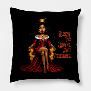 Queens fix Crowns Not Attitudes Pillow