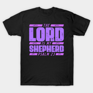 Psalm 23 The LORD Is My Shepherd T-Shirt