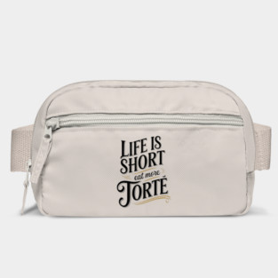 Life is short, eat more torte Bag