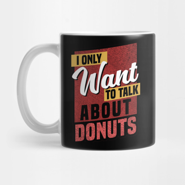 I Only Want to Talk About Donuts by belownormal