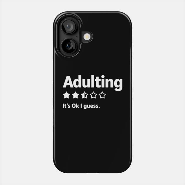 Adulting Is Hard Review Adult Life Humor Phone Case by Anticorporati