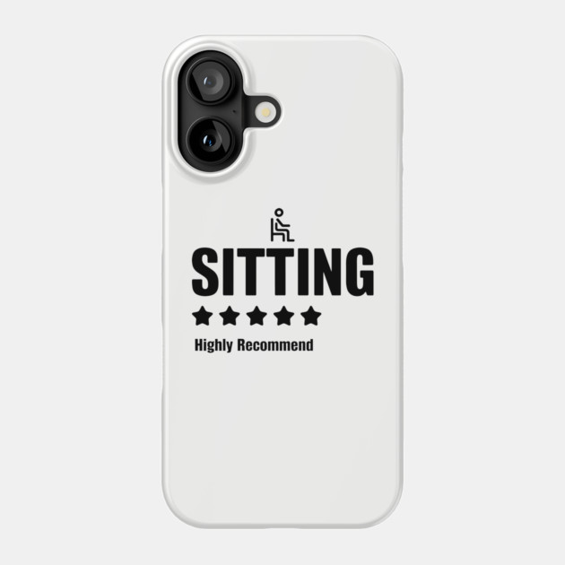 Sitting 5 Star Highly Recommend Funny Sarcastic Review Phone Case by Anticorporati