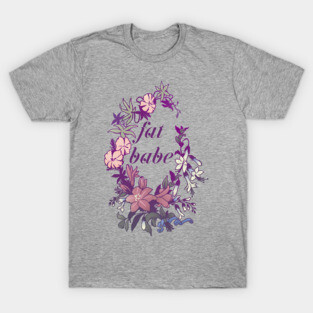 Fat Babe T-Shirt